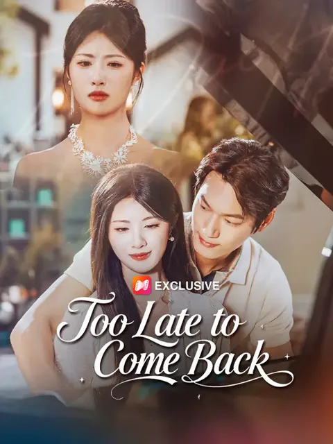 Too Late to Come Back cover image — watch all 55 episodes free in HD
