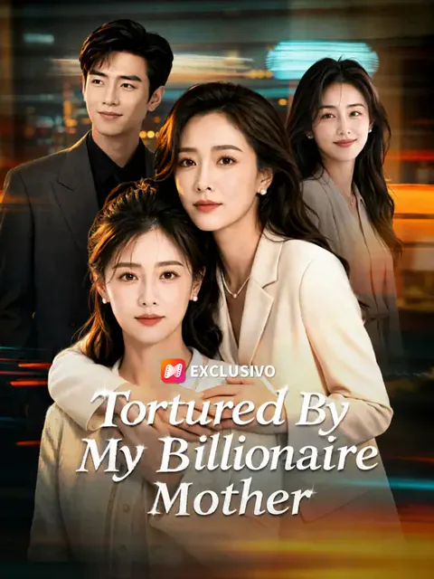Tortured By My Billionaire Mother cover image — watch all 82 episodes free in HD