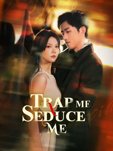 Trap Me, Seduce Me cover image — watch all 106 episodes free in HD