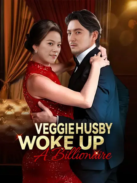Veggie Husby Woke Up A Billionaire cover image — watch all 78 episodes free in HD