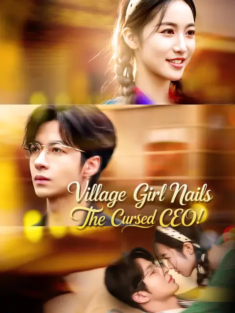 Village Girl Nails The Cursed CEO! cover image — watch all 64 episodes free in HD
