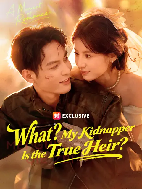 What? My Kidnapper Is the True Heir? cover image — watch all 61 episodes free in HD