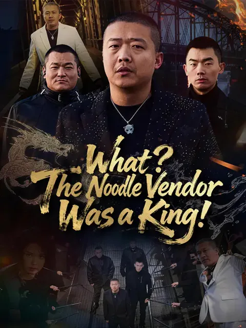 What? The Noodle Vendor Was a King! cover image — watch all 60 episodes free in HD