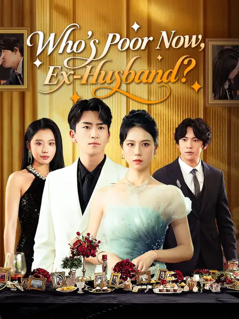 Who's Poor Now, Ex-Husband? cover image — watch all 72 episodes free in HD