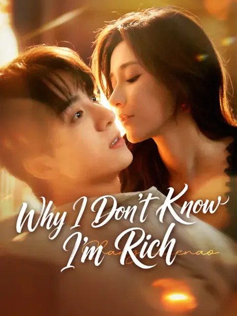 Why I Don't Know I'm Rich cover image — watch all 60 episodes free in HD