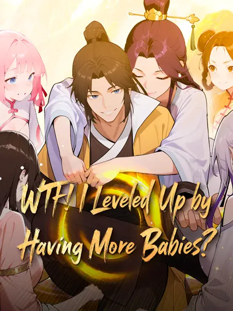 WTF! I Leveled Up by Having More Babies? cover image — watch all 50 episodes free in HD