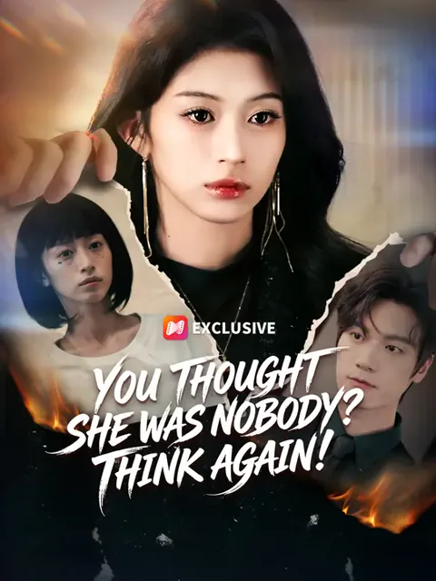 You Thought She Was Nobody? Think Again! cover image — watch all 60 episodes free in HD