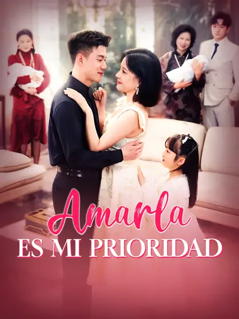 Amarla es mi prioridad portada — ver los 63 episodios gratis en HD