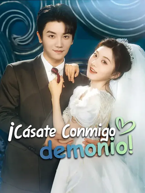 ¡Cásate conmigo, demonio! portada — ver los 62 episodios gratis en HD