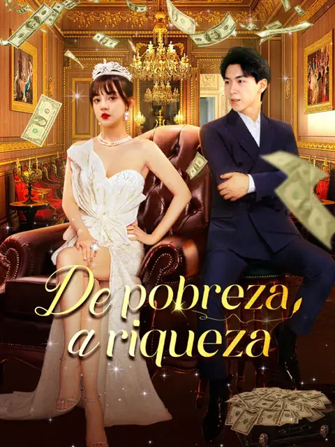 De pobreza a riqueza portada — ver los 76 episodios gratis en HD