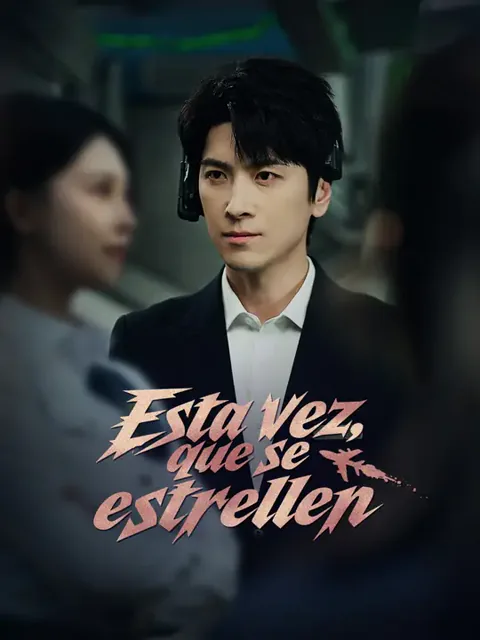 Esta vez, que se estrellen portada — ver los 30 episodios gratis en HD