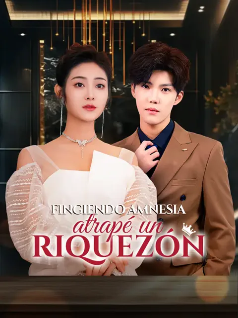 Fingiendo amnesia, atrapé un riquezón portada — ver los 81 episodios gratis en HD