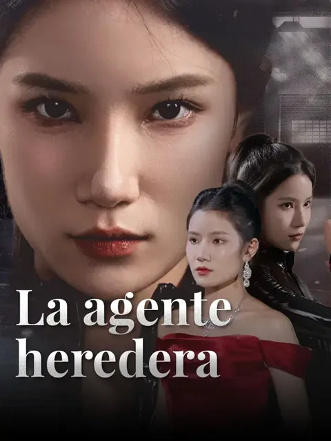 La agente heredera portada — ver los 62 episodios gratis en HD