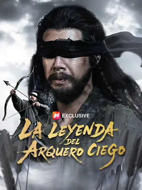 La leyenda del arquero ciego portada — ver los 66 episodios gratis en HD