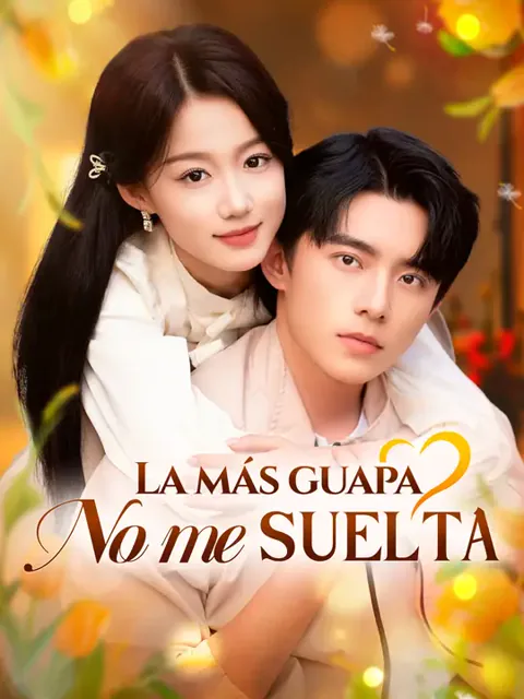 La más guapa no me suelta portada — ver los 60 episodios gratis en HD