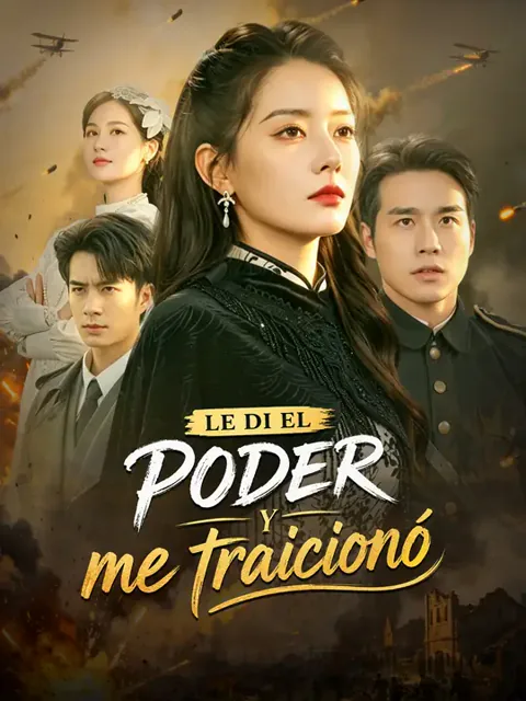 Le di el poder y me traicionó portada — ver los 61 episodios gratis en HD