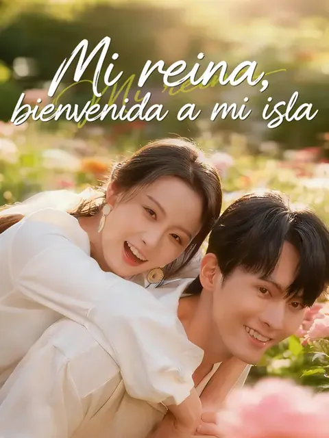 Mi reina, bienvenida a mi isla portada — ver los 80 episodios gratis en HD