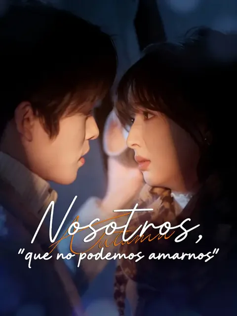 Nosotros que no podemos amarnos portada — ver los 50 episodios gratis en HD