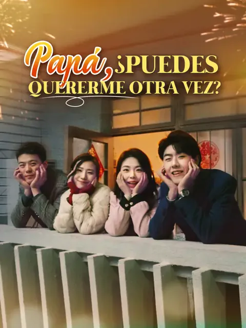 Papá, ¿puedes quererme otra vez? portada — ver los 74 episodios gratis en HD