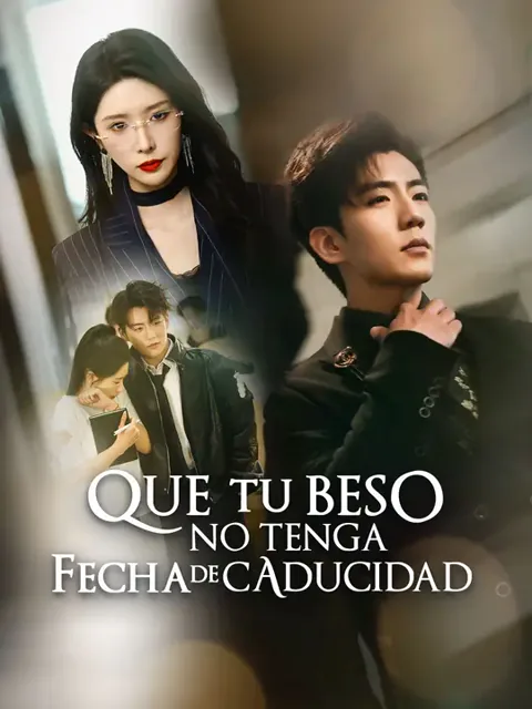 Que tu beso no tenga fecha de caducidad portada — ver los 59 episodios gratis en HD