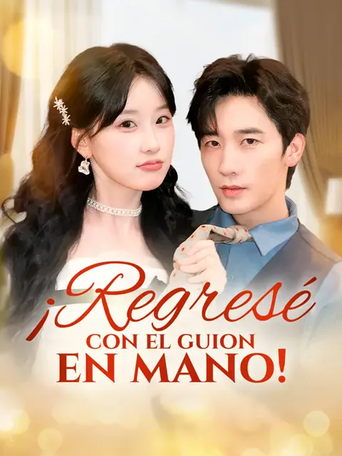 ¡Regresé con el guion en mano! portada — ver los 84 episodios gratis en HD