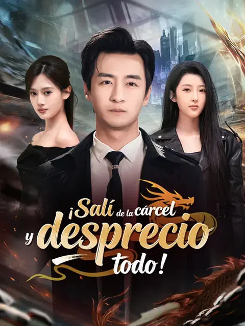 ¡Salí de la cárcel y desprecio todo! portada — ver los 73 episodios gratis en HD