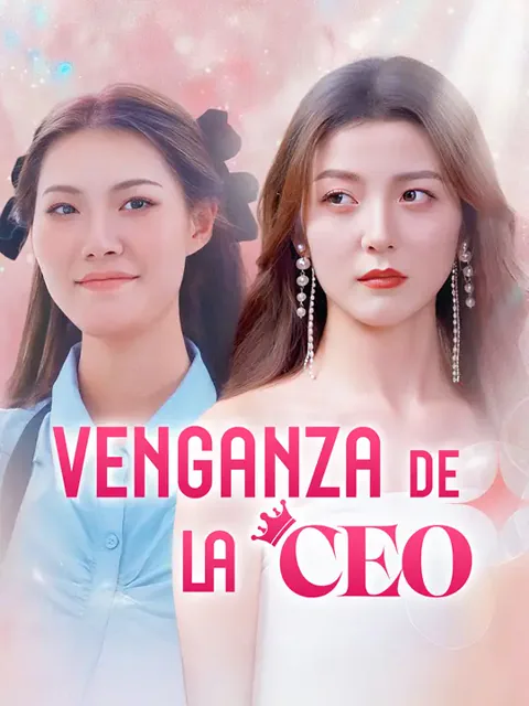 Venganza de la CEO portada — ver los 100 episodios gratis en HD