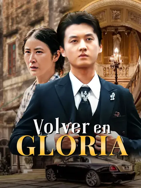 Volver en gloria portada — ver los 54 episodios gratis en HD