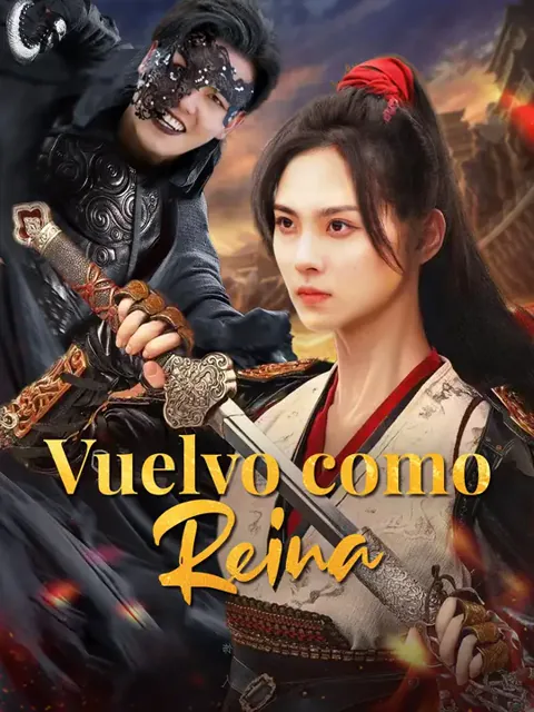 Vuelvo como reina portada — ver los 60 episodios gratis en HD