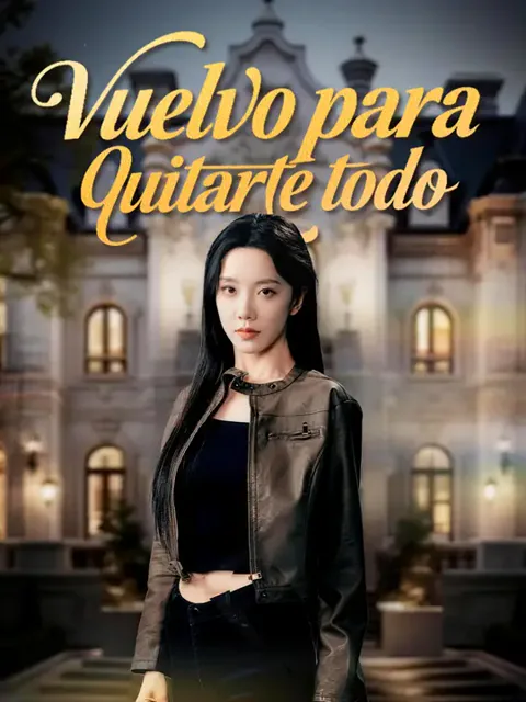 Vuelvo para quitarte todo portada — ver los 60 episodios gratis en HD