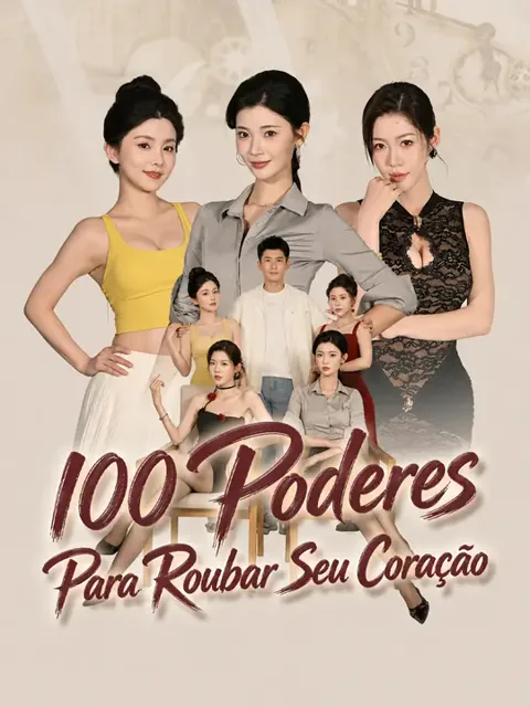 100 Poderes Para Roubar Seu Coração capa — assistir aos 56 episódios grátis em HD
