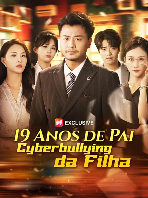 19 Anos de Pai, Cyberbullying da Filha capa — assistir aos 54 episódios grátis em HD