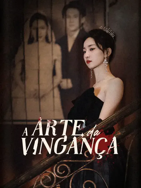 A arte da vingança capa — assistir aos 72 episódios grátis em HD