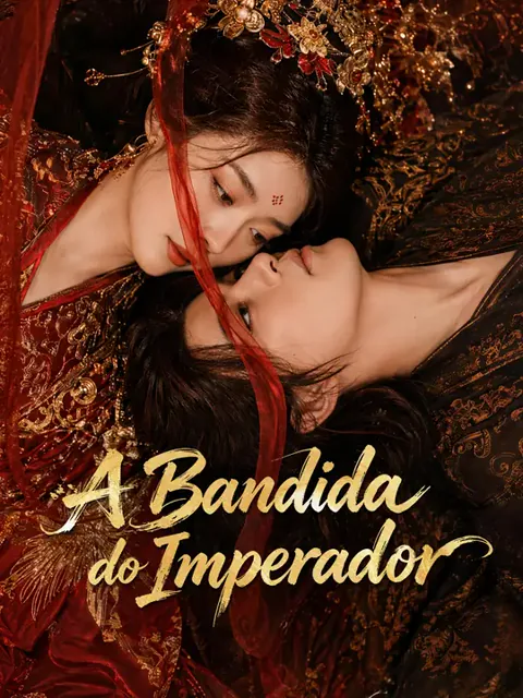 A Bandida do Imperador capa — assistir aos 50 episódios grátis em HD