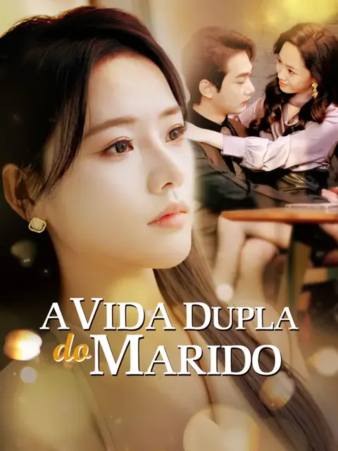 A vida dupla do marido capa — assistir aos 30 episódios grátis em HD