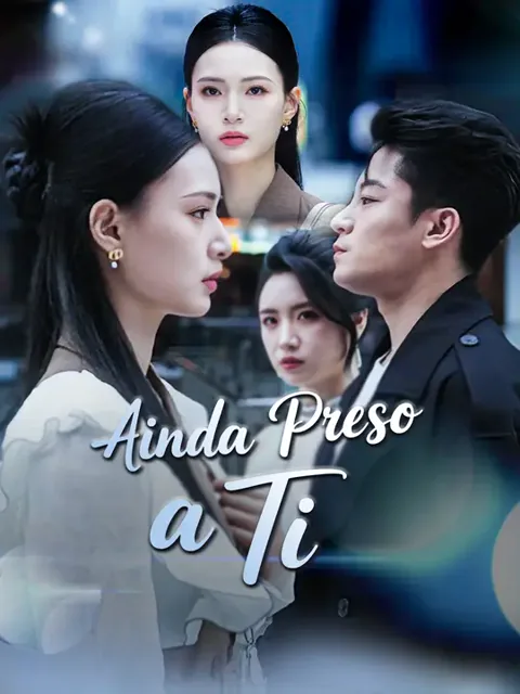Ainda Preso a Ti capa — assistir aos 56 episódios grátis em HD