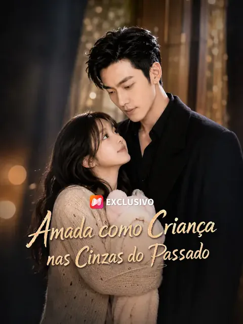 Amada como Criança nas Cinzas do Passado capa — assistir aos 60 episódios grátis em HD