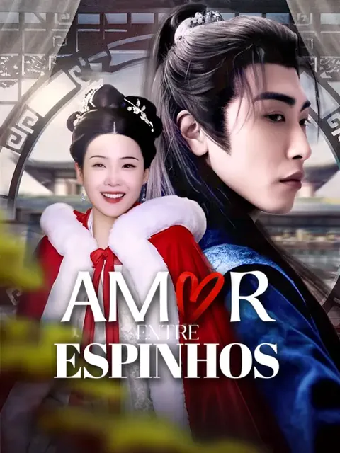 Amor Entre Espinhos capa — assistir aos 56 episódios grátis em HD