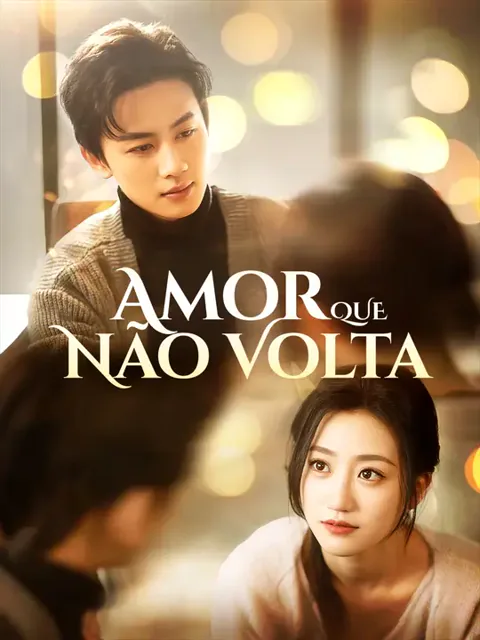 Amor que Não Volta capa — assistir aos 71 episódios grátis em HD