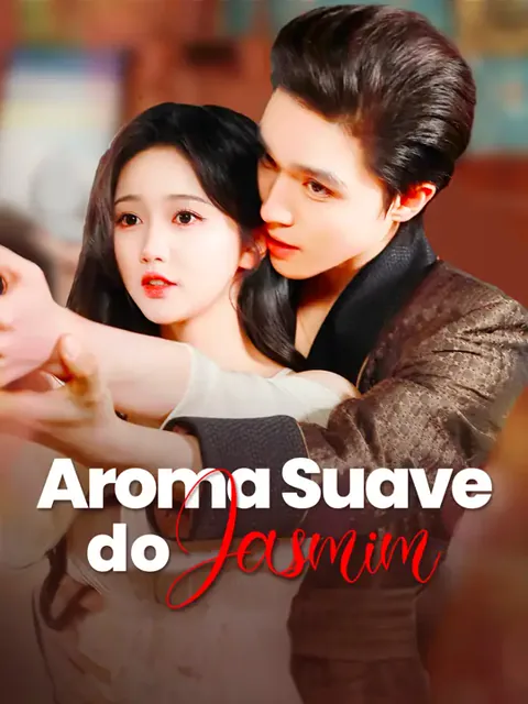 Aroma Suave do Jasmim capa — assistir aos 64 episódios grátis em HD