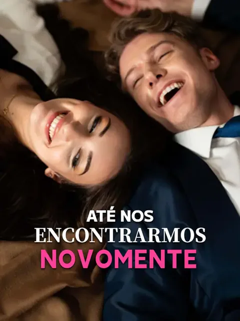 Até Nos Encontrarmos Novomente capa — assistir aos 56 episódios grátis em HD