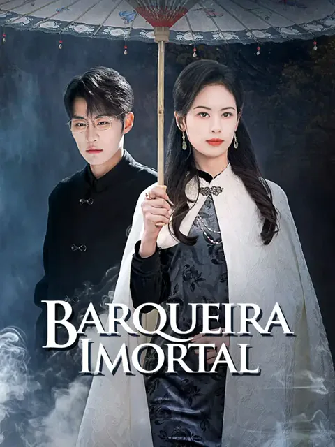 Barqueira Imortal capa — assistir aos 71 episódios grátis em HD