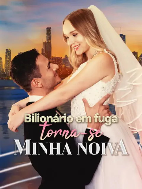 Bilionário em Fuga Torna-se Minha Noiva capa — assistir aos 77 episódios grátis em HD