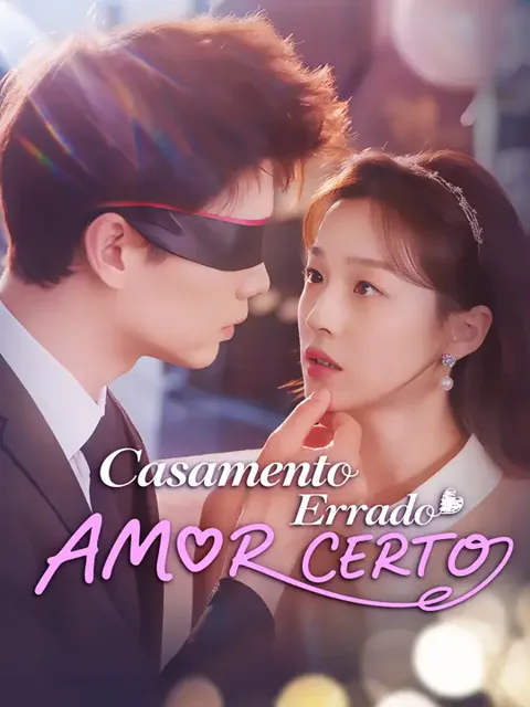 Casamento Errado, Amor Certo capa — assistir aos 76 episódios grátis em HD