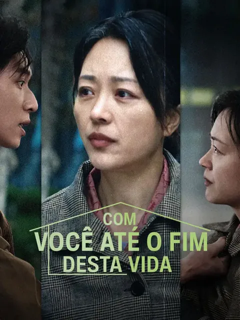 Com Você Até o Fim Desta Vida capa — assistir aos 30 episódios grátis em HD