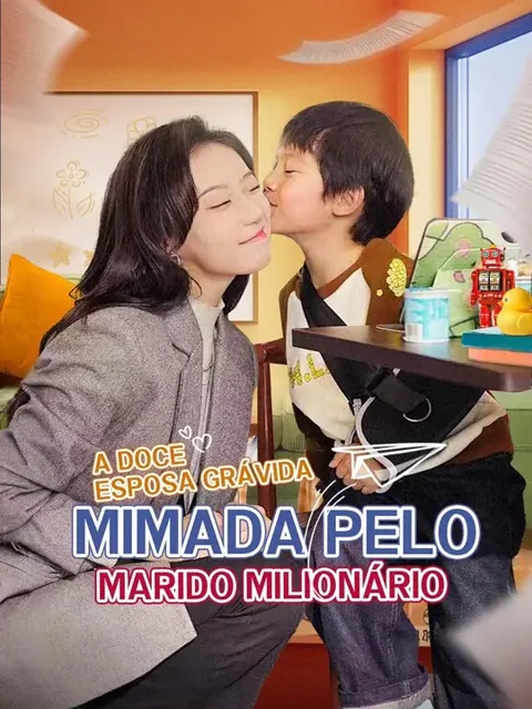 (Doblado)A Doce Esposa Grávida Mimada pelo Marido Milionário capa — assistir aos 96 episódios grátis em HD