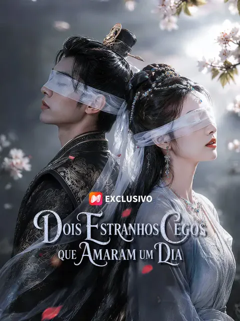 Dois Estranhos Cegos que Amaram um Dia capa — assistir aos 76 episódios grátis em HD