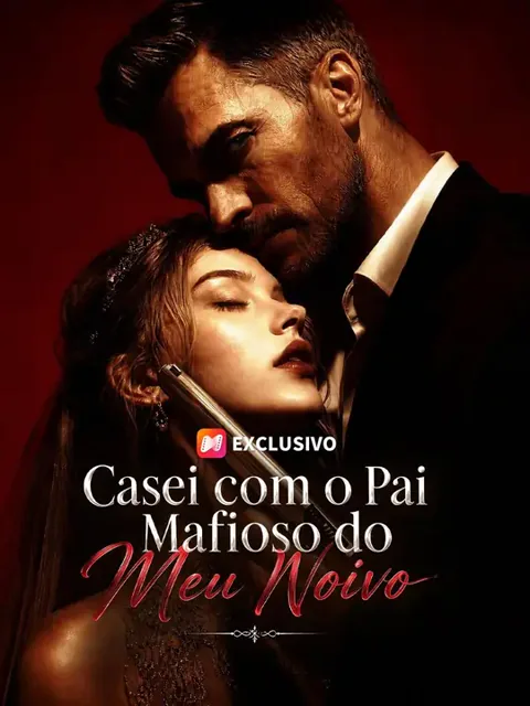 (Dublagem) Casei com o Pai Mafioso do Meu Noivo capa — assistir aos 45 episódios grátis em HD