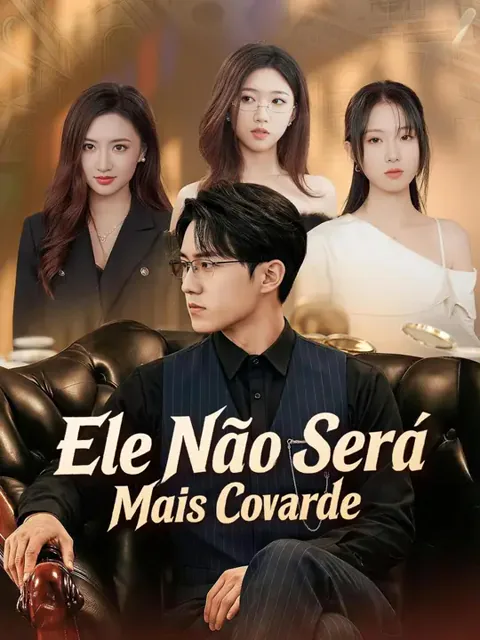 (Dublagem) Ele Não Será Mais Covarde capa — assistir aos 73 episódios grátis em HD