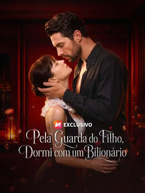 (Dublagem) Pela Guarda do Filho, Dormi com um Bilionário capa — assistir aos 50 episódios grátis em HD